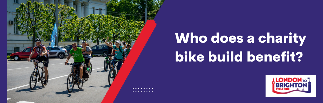 Who does a charity bike build benefit?